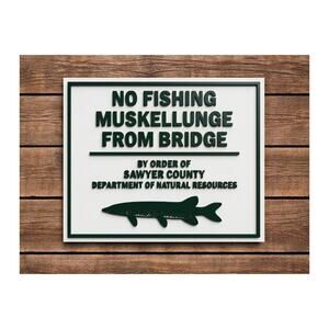 No Fishing Muskellunge From Bridge Sign Musky Wisconsin DNR Sawyer County Fish